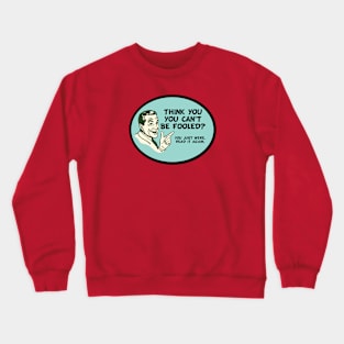 Fooled Crewneck Sweatshirt